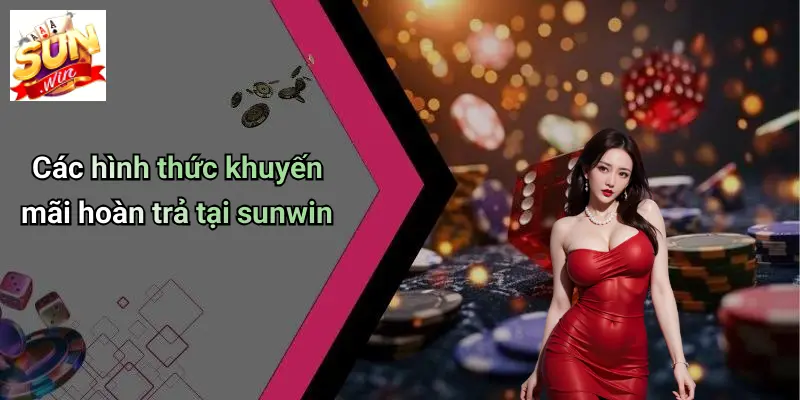 Các hình thức khuyến mãi hoàn trả tại sunwin