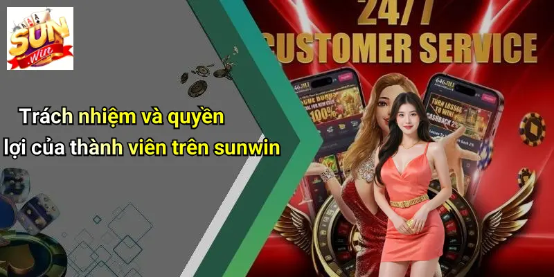 Trách nhiệm và quyền lợi của thành viên trên sunwin